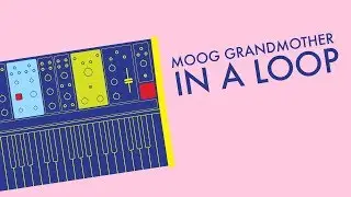 Moog Grandmother in a Loop [Synth Recipe #68]