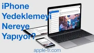 iPhone yedeklemeleri nereye yapıyor? Macbook Mac iMac