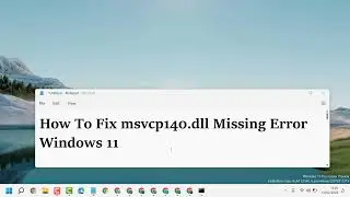 How To Fix msvcp140 dll Missing Error Windows 11