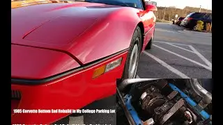 Rebuilding my Corvette's Bottom End in the College Parking Lot