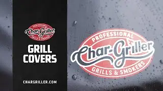 Protect your Grills with a Char-Griller Grill Cover
