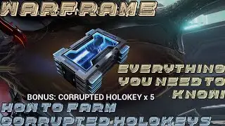 Warframe- How To Farm Corrupted Holokeys | Everything You Need To Know!