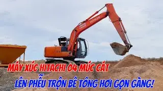 Máy xúc HiTaChi 04 múc cát lên phễu trộn bê tông gọn gàng| Hitachi excavator working efficiently.
