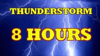 Rain and thunderstorm - relaxation [8 HOURS]