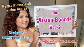 My experience with VISION BOARDS | Showing my CURRENT VISION BOARD | How to make Vision Boards