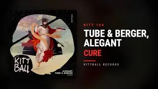 Tube & Berger, Alegant - Cure