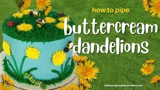BUTTERCREAM DANDELIONS Floral Piping Tutorial: How to Pipe an Easy Dandelion Flower