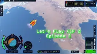 Let's Play Kerbal Space Program 2 (Episode 5)