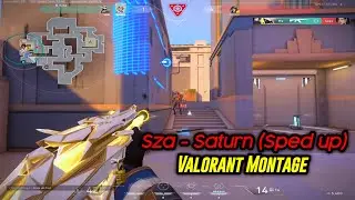 Sza - Saturn (sped up) a Valorant Montage.