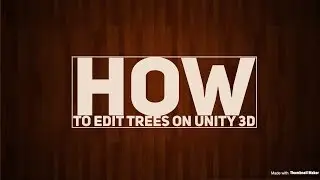 How to Edit Trees in Unity!!!