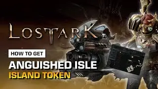 HOW TO GET ANGUISHED ISLE ISLAND TOKEN | LOST ARK GUIDE