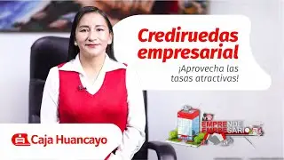 🚌🚛 Crediruedas empresarial - Emprende Empresario 2022 - Caja Huancayo