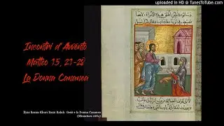 Incontri d'Avvento: La Donna Cananea - Seconda Parte