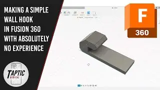 Making a 3D Printable Wall Hook in Fusion 360 with NO experience