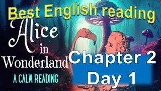 Alice in Wonderland by Lewis Carroll Chapter 2 Day 1