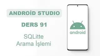 Android Studio Dersleri 91 - SQLitte Arama İşlemi