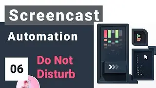 Screencasting Automation Crash Course #6 - Do Not Disturb