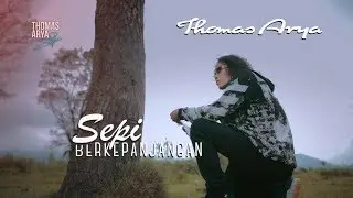 THOMAS ARYA - SEPI BERKEPANJANGAN (Official Music Video)