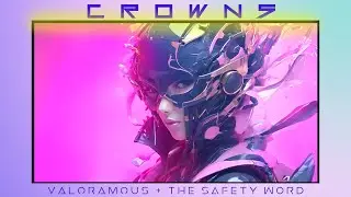 Valoramous & The Safety Word - Crowns (Synthwave Vocal, Visualizer, Official Music Video)