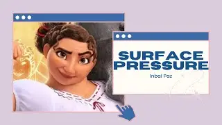 Surface Pressure from Encanto dubbed by Inbal Paz