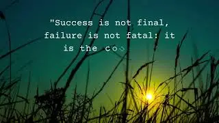 Success is not final, failure is not fatal it is the courage to continue that counts | Winston Chur