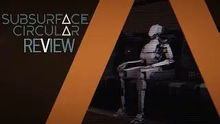 Subsurface Circular Review