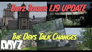 Dayz Devs Give Us 1.19 Teasers