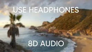 Ninho - Jefe (8D AUDIO)🎧