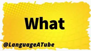 What Pronunciation ⚡️ How To Pronounce What!