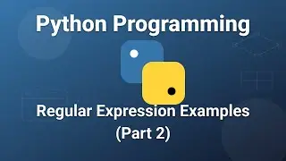 Regular Expression ExamplesPart 2 | Python 3 Programming