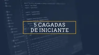 5 erros que eu cometi quando comecei fazer sites