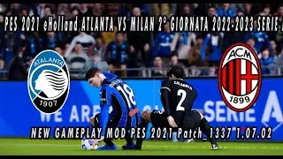 PES 2021 eHolland ATLANTA VS MILAN 2° GIORNATA 2022-2023 SERIE A