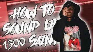 HOW TO SOUND LIKE 1300SAINT *FREE* (PRESET PACK)