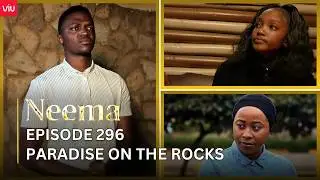 VIUSASA: NEEMA EPISODE 296