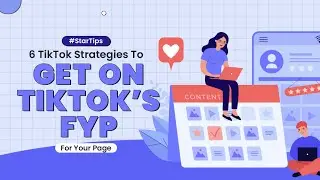 6 TikTok Strategies To Get On TikTok’s Fyp (For Your Page) | StarNgage