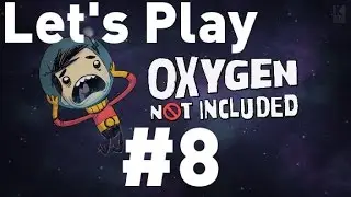 Oxygen Not Included Alpha - Episode 8