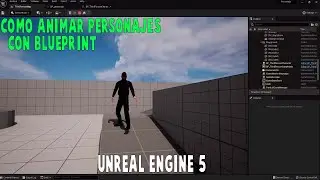 Cómo ANIMAR PERSONAJES en UNREAL ENGINE 5 (Principiante) Animation Blueprint, Blend Spaces y Mixamo