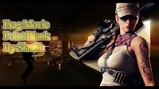 Frag Movie Point Blank By SlaaSh