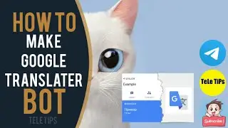 How To Create Google Translater Bot | Latest Full Tutorial