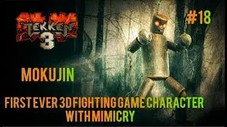 Let's Play Tekken 3 | Part 18 | Mokujin | First Ever 3D Fighting Game Character With Mimicry!