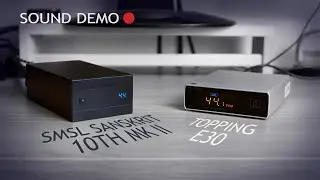 Topping E30 vs SMSL Sanskrit 10th MKII Sound Demo