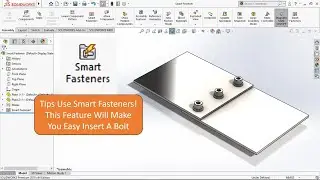 Quick Tips - Smart Fasteners In Solidworks