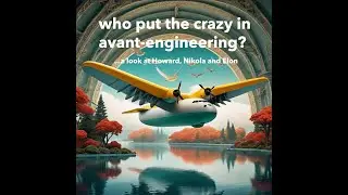 who put the crazy in avant-engineering?   ...a look at Howard, Nikola and Elon (see Description)