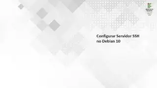 Instalando e configurando Servidor SSH com Linux Debian 10