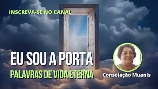 32.Eu sou a porta - Programa Palavras de Vida Eterna - Com Consolação Muanis
