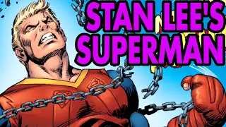 Stan Lee's Superman - A Look Back at the Re-Imagined Man of Steel by the Legendary Marvel Creator