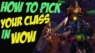 New to WoW? Which class to play and how to PICK it!