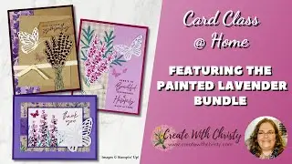 Free Stampin' Up! Card Class @ Home Live Featuring Painted Lavender