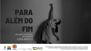BEYOND THE END - A SHORT DANCE FILM | ALDIR BLANC 2021 | LUÍSA BORTOLI