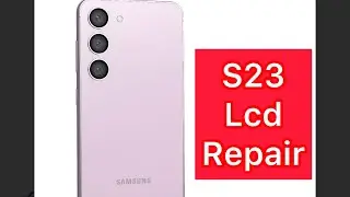 S23 Screen Replacement Samsung 